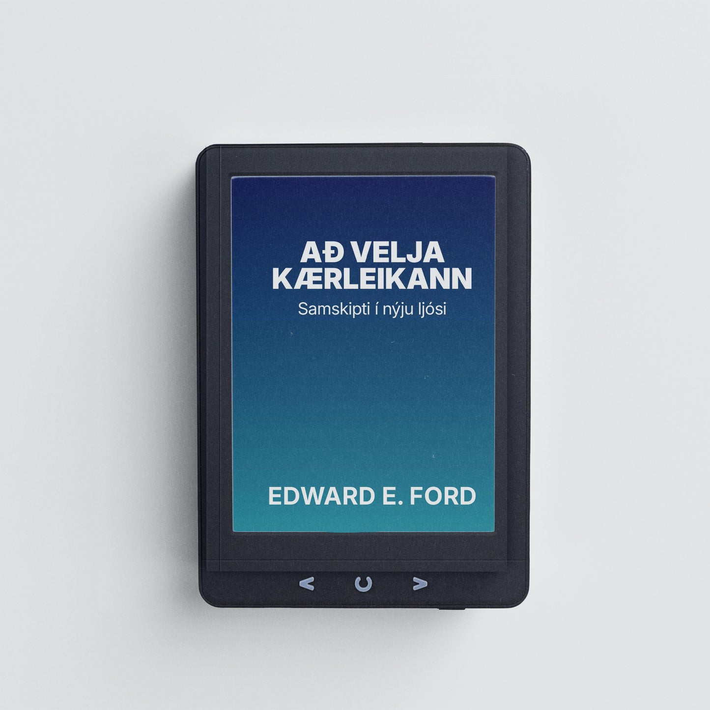 Að Velja Kærleikann - Samskipti í nýju ljósi - Rafbók